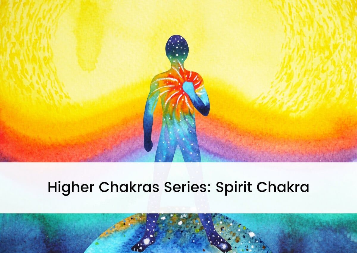 Higher Chakras Series: Udforskning af Spirit Chakra