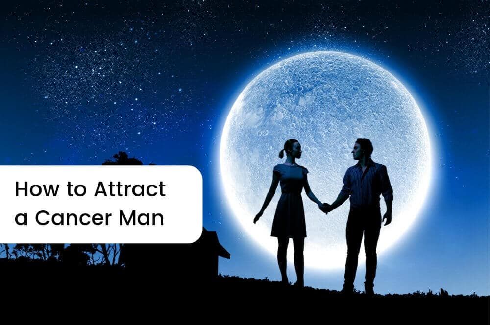 7 dicas sobre como atrair um homem de câncer