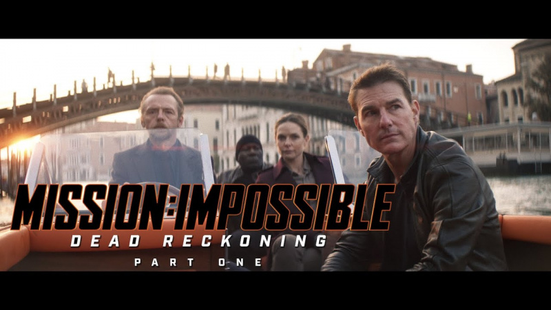   Mission: Impossible – Dead Reckoning Partea întâi