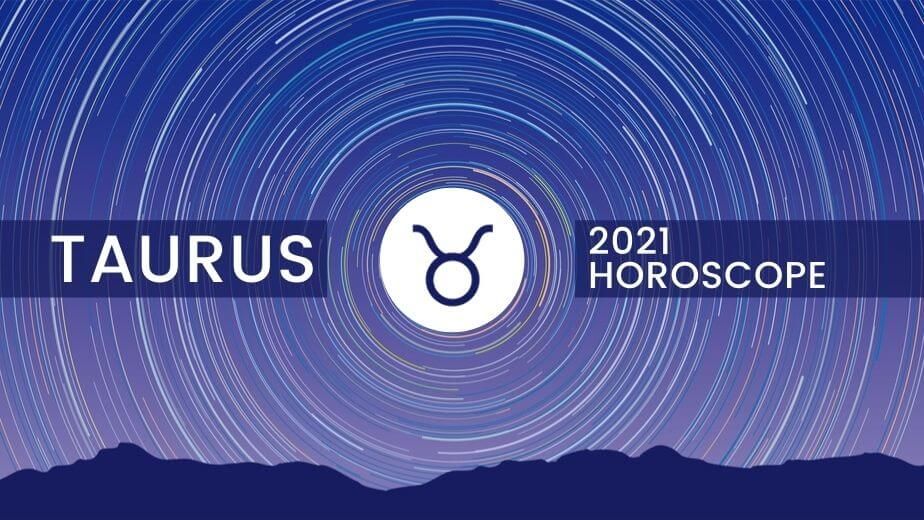 Taurus horoskop 2021