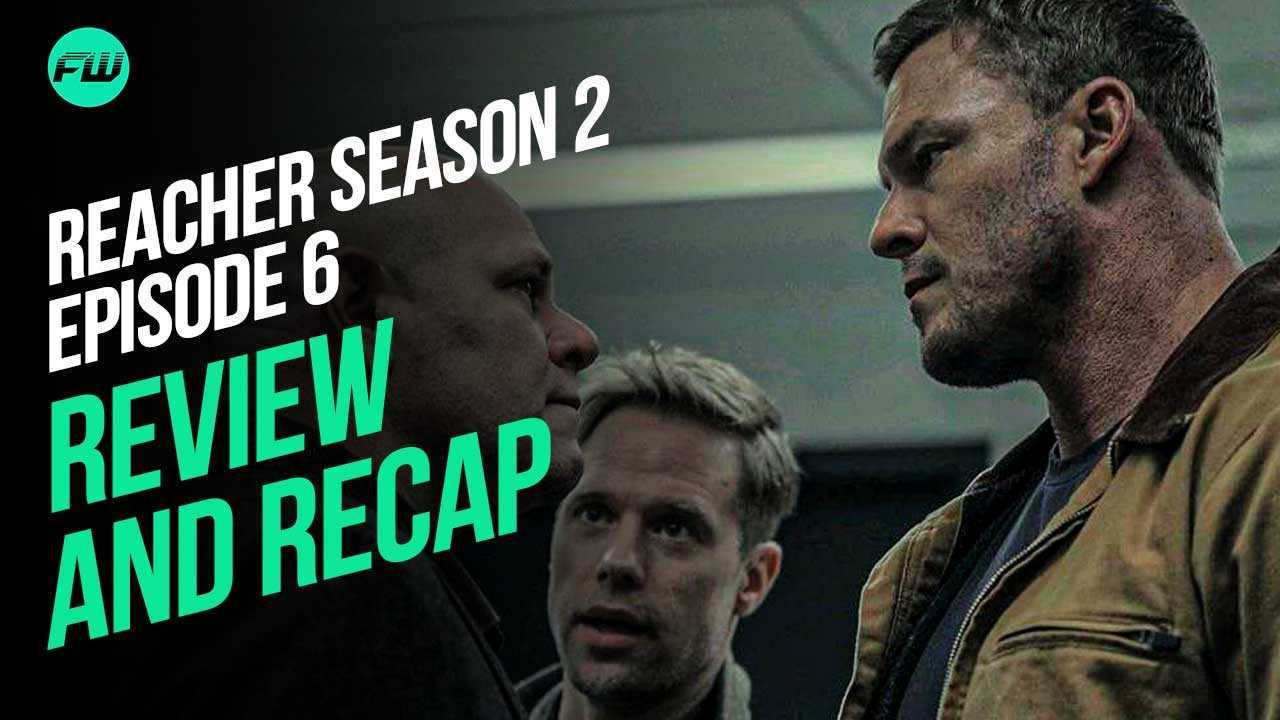 Reacher 시즌 2 에피소드 6 요약 및 검토: 에피소드가 끝나면 누가 죽나요?